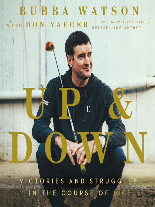 Title details for Up and Down by Bubba Watson - Available